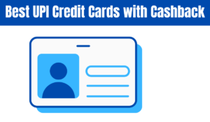 Best UPI Credit Cards with Cashback