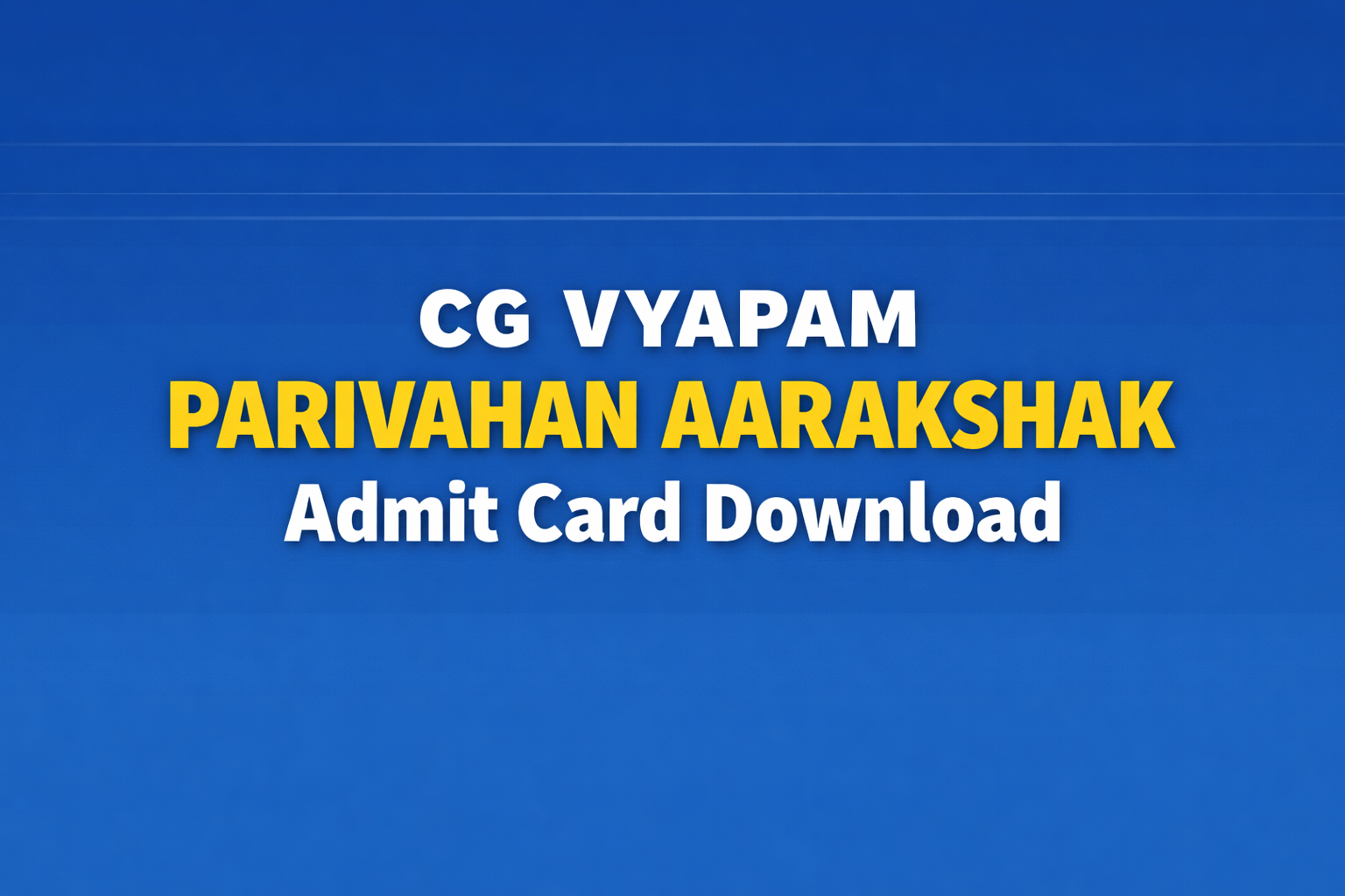 Cg vyapam parivahan aarakshak admit card